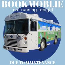 Bookmobile graphic with text "Bookmobile not running due to maintenance"