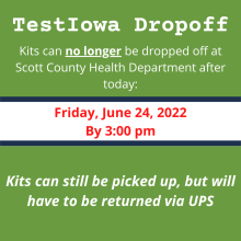 TestIowa kits cannot be dropped off at Scott County Health Department, they must be taken to a UPS drop off location.