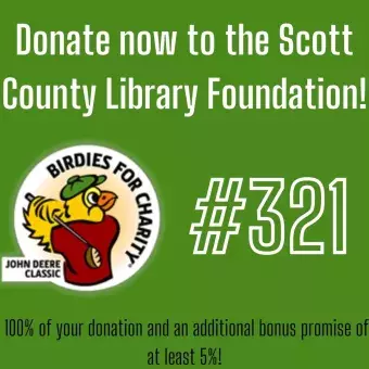 This says Donate now to the Scott County Library Foundation #321 with the Birdies for Charity logo.