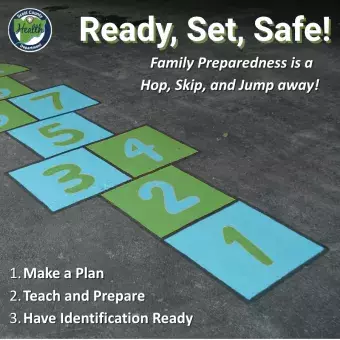 Ready Set Safe. Family Preparedness is a hop skip and a jump away