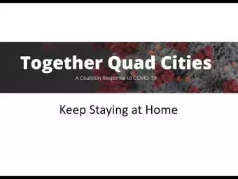 Title screen of video: Together Quad Cities. Keep Staying at Home.
