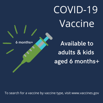 COVID-19 Vaccine Available for ages 6 months+