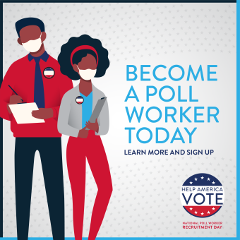 Become a poll worker today. Help America Vote. National Poll Worker Recruitment Day
