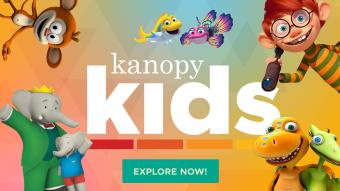 This says Kanopy Kids and Explore Now with animated characters. 