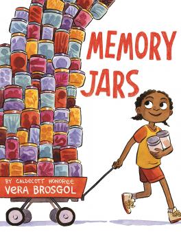 Book cover for Memory Jars by Vera Brosgol. Illustration of a young girl pulling a wagon stacked tall with jars.