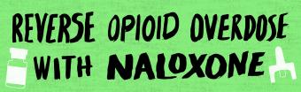 Reverse opioid overdose with naloxone