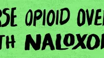 Reverse opioid overdose with naloxone