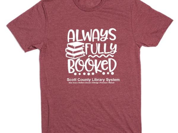 This is a shirt that says Always Fully Booked!