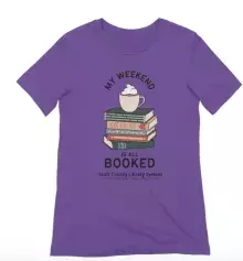 A T-shirt that reads my weekend is all booked.
